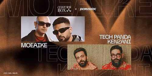 Moeaike & Tech Panda x Kenzani - Live in Delhi
