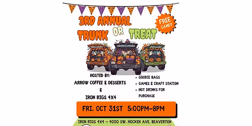 2nd Annual Trunk or Treat hosted by: Arrow Coffee & Desserts & Iron Rigs 4x4
