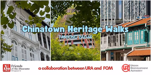 Chinatown Heritage Walks -  Tanjong Pagar
