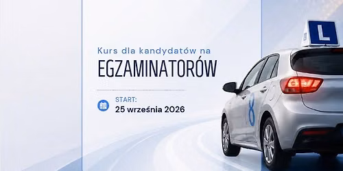 Kurs dla kandydat\u00f3w na egzaminator\u00f3w