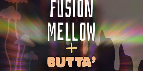 Fusion Mellow + Butta' at Cowboy Monkey