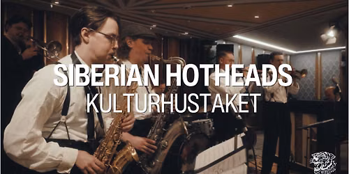 Kulturhustaket goes Palladium | Siberian Hotheads LIVE | Prova p\u00e5-kurs