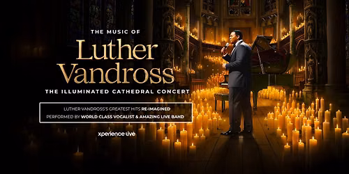 The Music Of Luther Vandross - The Illuminated Cathedral Concert - Sheffield Cathedral