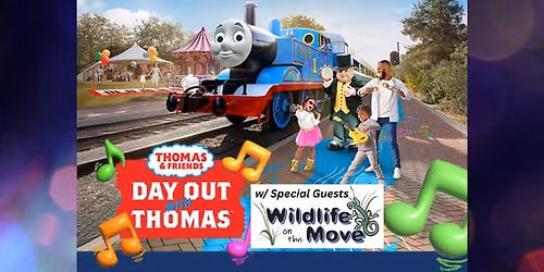 Wildlife On The Move Presents The Unhuggables STAGE SHOW at Day Out With Thomas (Grapevine, TX)