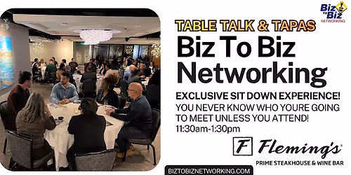 Biz To Biz Networking Table Talk & Tapas at Fleming's Prime Steakhouse FTL