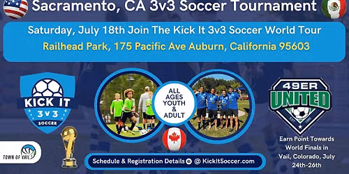 Sacramento-Auburn, CA Kick It 3v3 Soccer Tournament 2026 World Tour Saturday, July 18th