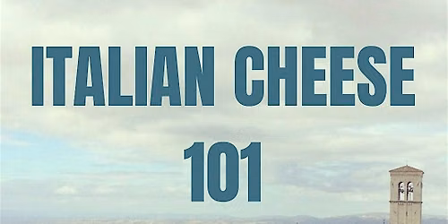 Italian Cheese 101