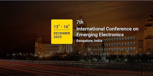 7th International Conference on Emerging Electronics (ICEE 2025)