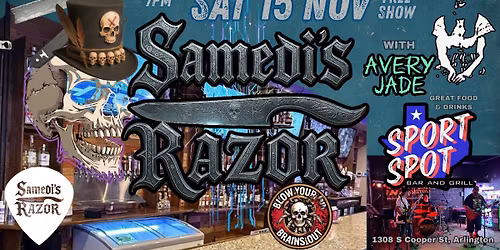 SAMEDI's RAZOR & AVERY JADE SAT 15 NOV At SPORT SPOT Bar & Grill Arlington