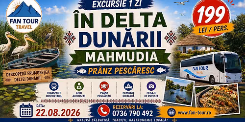 \ud83c\udf3f\ud83d\udea4 EXCURSIE 1 ZI DELTA DUN\u0102RII \u2013 MAHMUDIA \u2013 PR\u00c2NZ PESC\u0102RESC \ud83d\udc1f\ud83c\udf72 22.08.2026