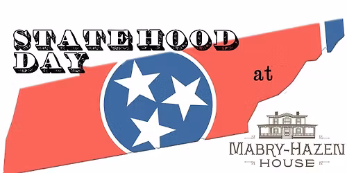 Tennessee Statehood Day Open House