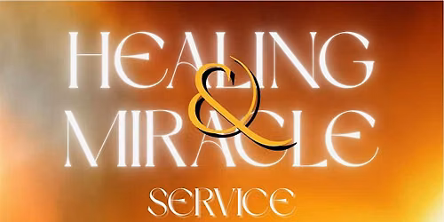 Healing & Miracle Service 25th July @ 6:00pm at AZDC - FREE