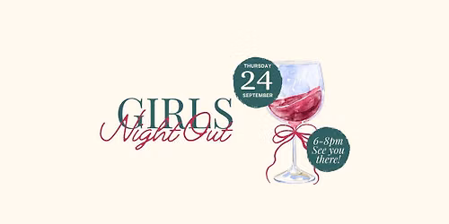 GIRLS NIGHT OUT!