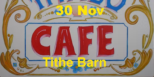 Xmas TANGO CAF\u00c9 at the TITHE BARN, Sunday 30 November