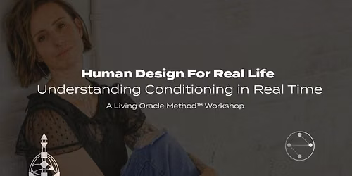 Human Design for Real Life: Understanding Conditioning in Real Time 