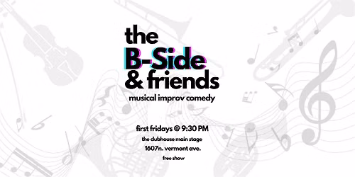 The B-Side & Friends Musical Improv Comedy
