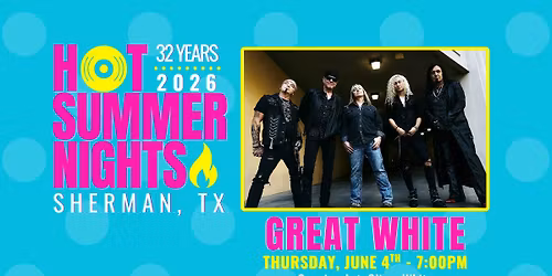 GREAT WHITE at Sherman's Hot Summer Nights 2026