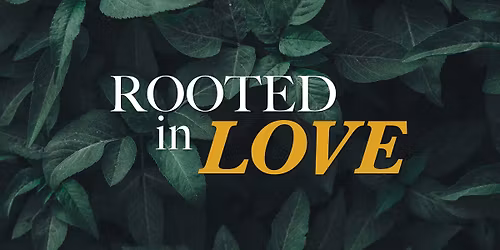 Rooted in Love - Date Night