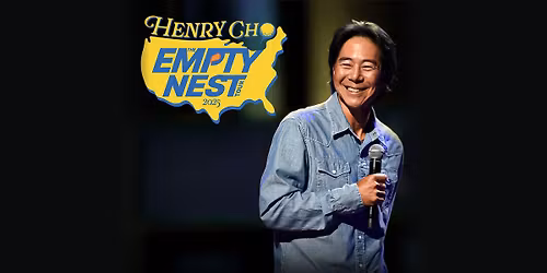 HENRY CHO: The Empty Nest Tour