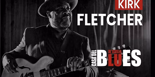 Concierto + Masterclass de Kirk Fletcher