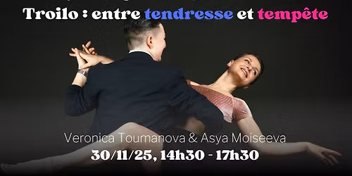 Troilo : entre tendresse et temp\u00eate avec Veronica Toumanova & Asya Moiseeva