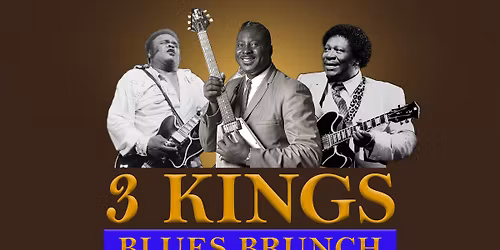 Blues Brunch: 3 Kings! BB, Albert, Freddie