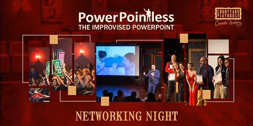 NETWORKING NIGHT: POWERPOINTLESS \u2013 THE IMPROVISED POWERPOINT PRESENTATION THU 18 DEC 2025