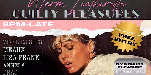 Warm Leatherette: Guilty Pleasures