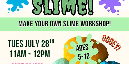 Make your own SLIME - Summer Holiday workshop! Ages 5-12