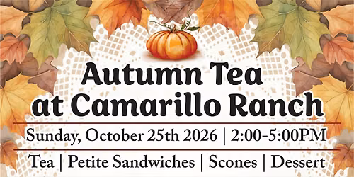 Autumn Tea at Camarillo Ranch