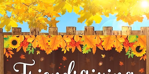 Randall\u2019s Friendsgiving