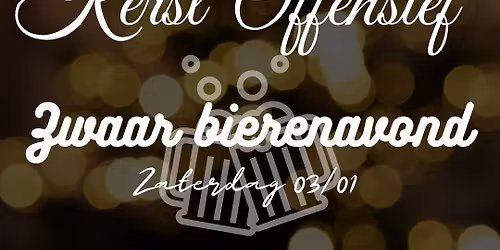 Kerstoffensief 2025 - ZWAAR BIERENAVOND