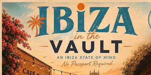 Ibiza In The Vault @ Cafe Rene - 5th September 5pm til late