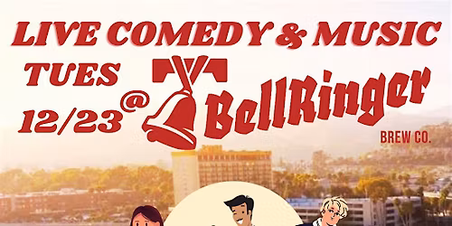 LIVE STANDUP COMEDY & MUSIC at BELLRINGER BREWING VENTURA