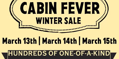 The Cabin Fever Winter Sale!