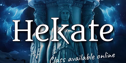 Hekate - A Class On The Goddess