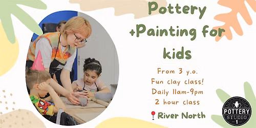 Pottery + Painting Class For Kids - River North