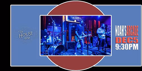 Noah's Arcade at The House Pub