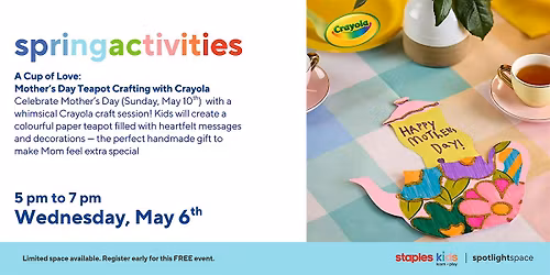 A Cup of Love:  Mother\u2019s Day Teapot Crafting at Staples Store 159