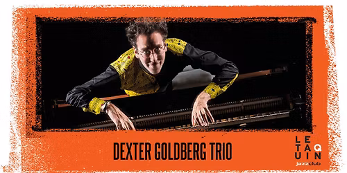 DEXTER GOLDBERG TRIO [Jazz]