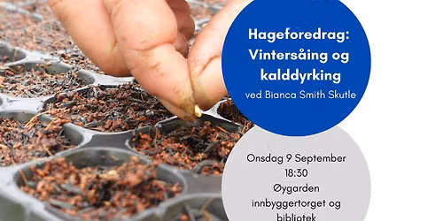 Hageforedrag: vinters\u00e5ing og kalddyrking