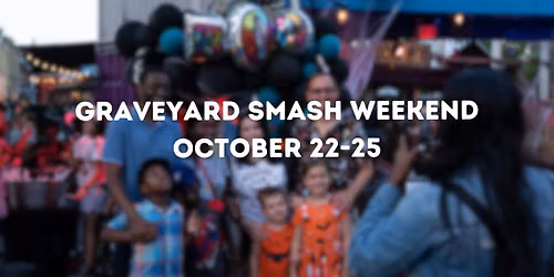 Graveyard Smash Weekend