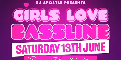 DJ APOSTLE PRESENTS : Girls love bassline PART TWO!