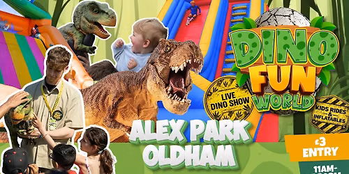 DINO FUN WORLD MANCHESTER! 13th - 14th May - Alexandra Park - Oldham