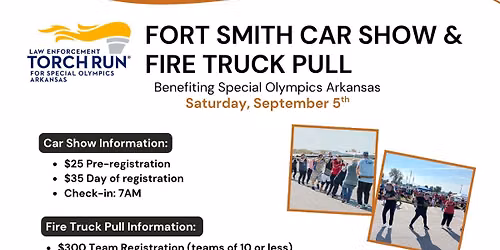 2026 Fort Smith Car Show and Fire Truck Pull benefiting Special Olympics Arkansas