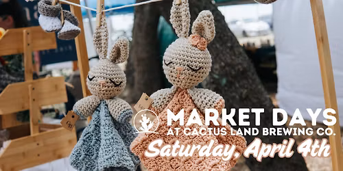 Saturday, April 4th Market Day at Cactus Land