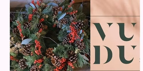 Christmas Wreath Workshop at Vudu, Worthing