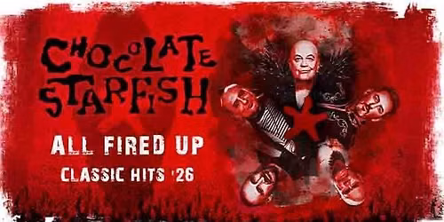 Chocolate Starfish - ALL FIRED UP Classic Hits '26 Tour
