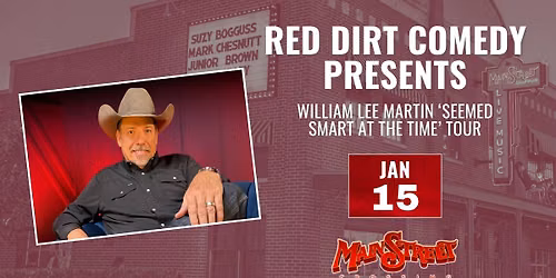 Red Dirt Comedy Presents William Lee Martin \u2018Seemed Smart at the Time\u2019 Tour | Main Street Crossing