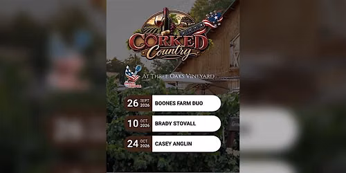 Corked Country Concert Series w\/Boones Farm @ 3 Oaks Vineyard - Clovis, CA